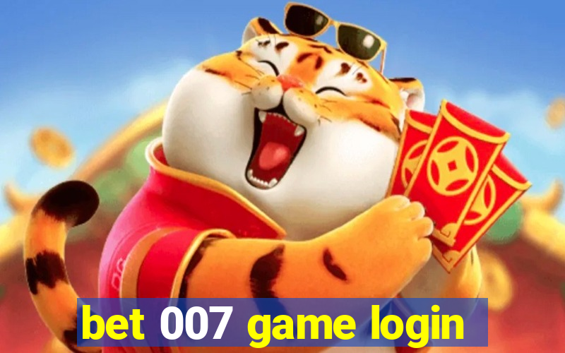 bet 007 game login