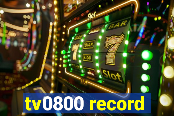 tv0800 record