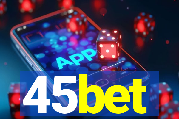 45bet