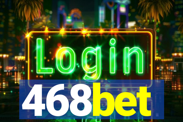 468bet