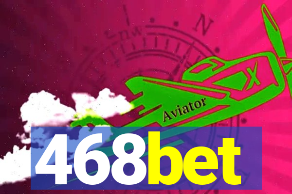 468bet