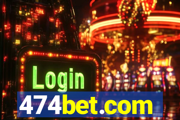 474bet.com