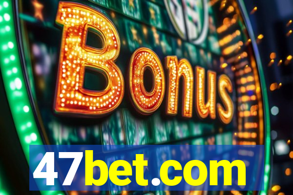 47bet.com