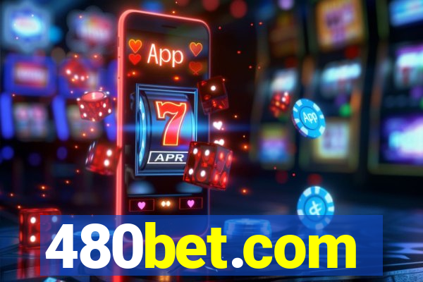 480bet.com