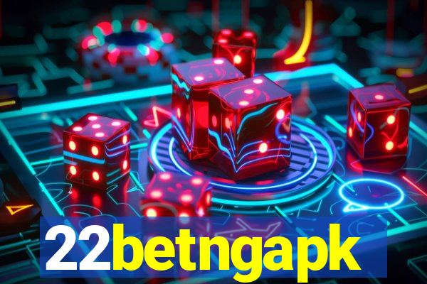 22betngapk