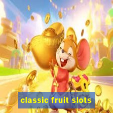 classic fruit slots