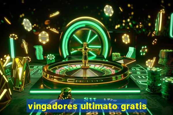 vingadores ultimato gratis