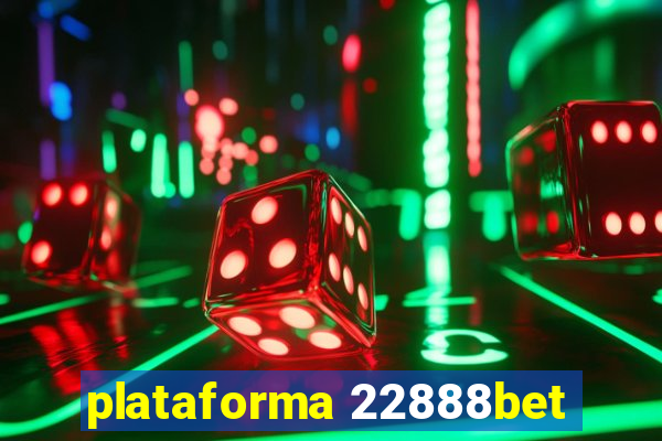 plataforma 22888bet