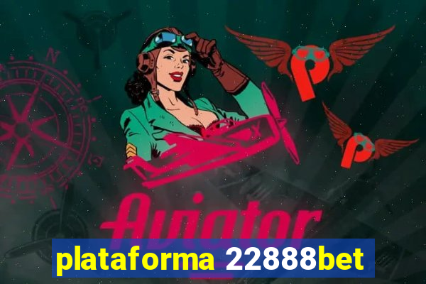 plataforma 22888bet