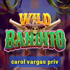 carol vargas priv