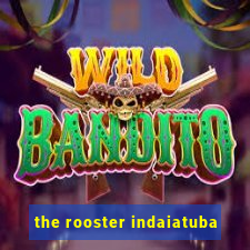 the rooster indaiatuba