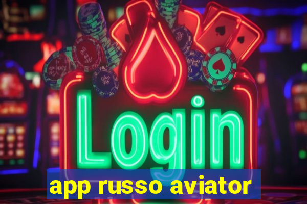 app russo aviator