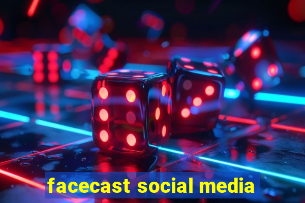 facecast social media