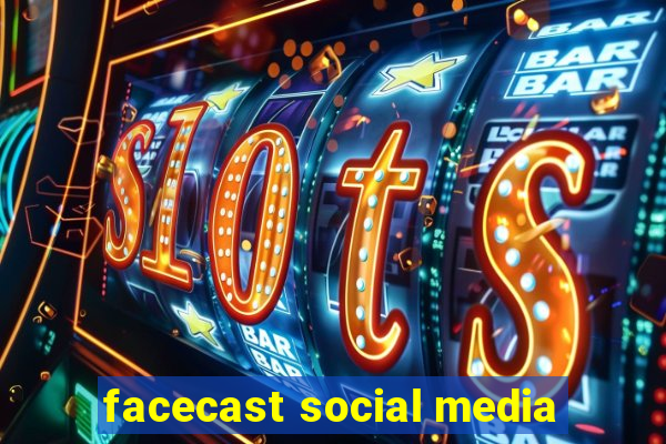 facecast social media