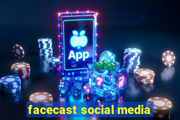 facecast social media