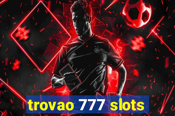 trovao 777 slots