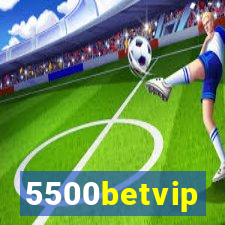 5500betvip