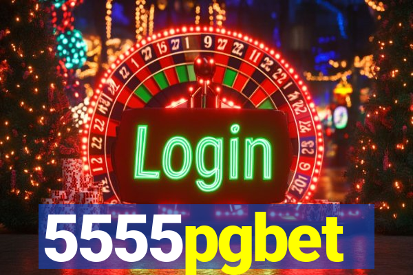 5555pgbet