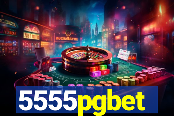 5555pgbet