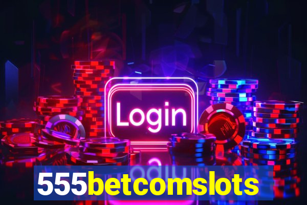 555betcomslots