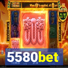 5580bet