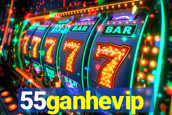 55ganhevip