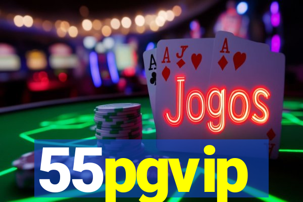 55pgvip