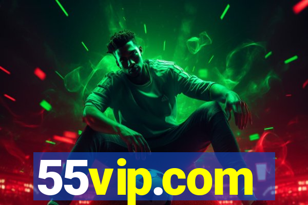 55vip.com