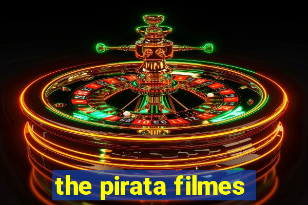 the pirata filmes