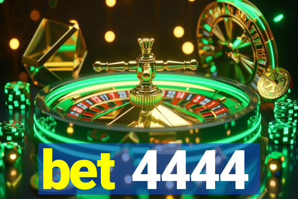 bet 4444