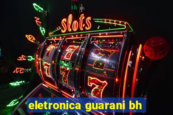 eletronica guarani bh