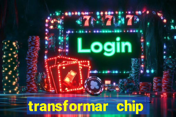 transformar chip tim em esim