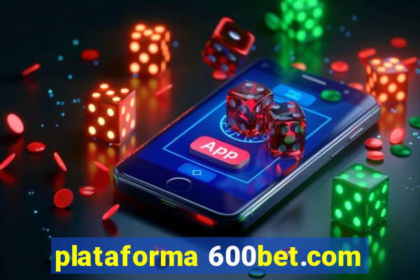 plataforma 600bet.com