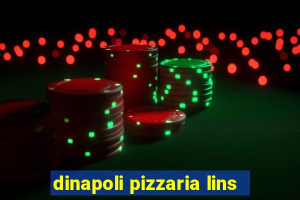 dinapoli pizzaria lins