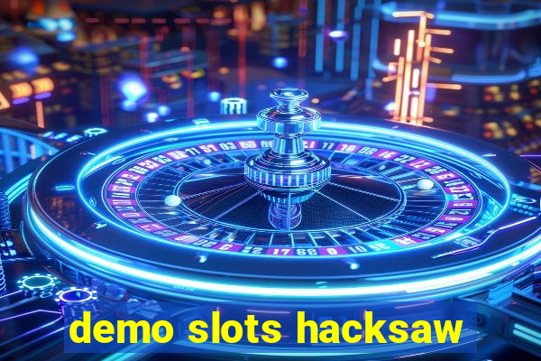 demo slots hacksaw