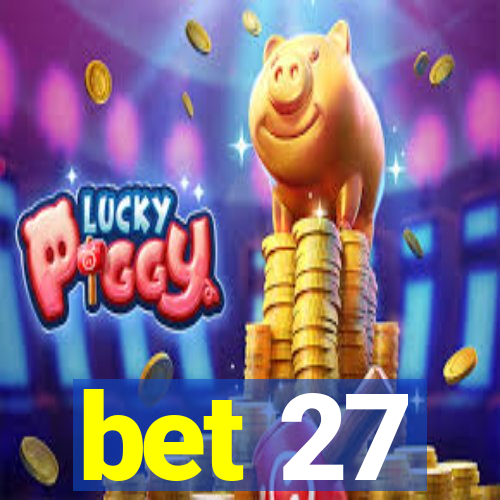 bet 27