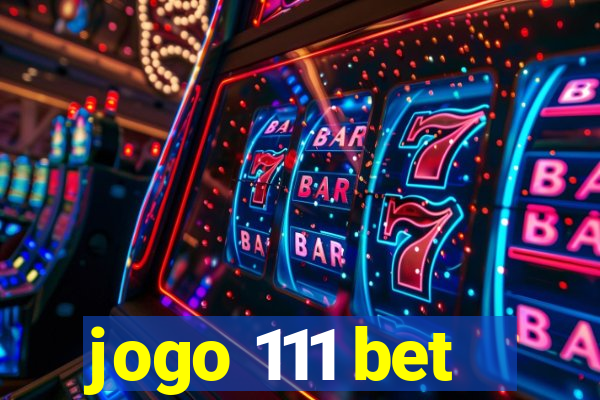 jogo 111 bet