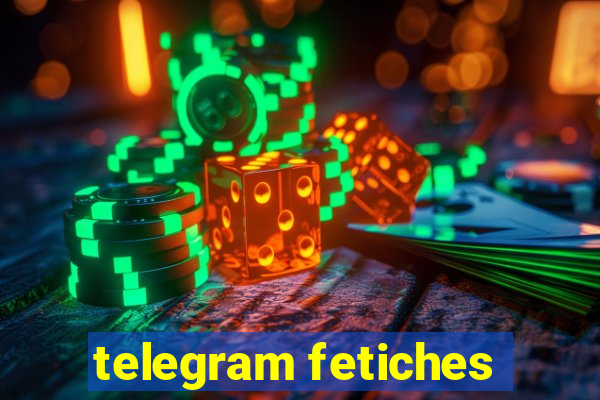 telegram fetiches