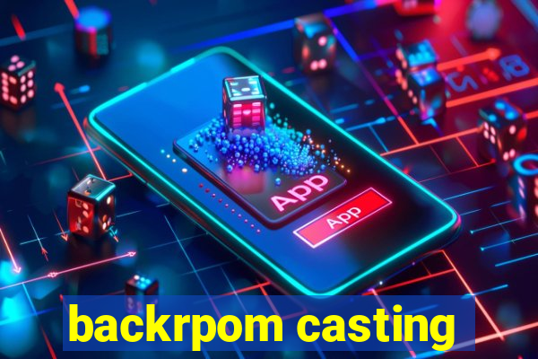 backrpom casting