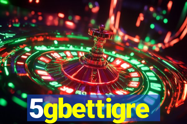 5gbettigre