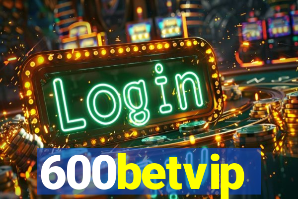 600betvip