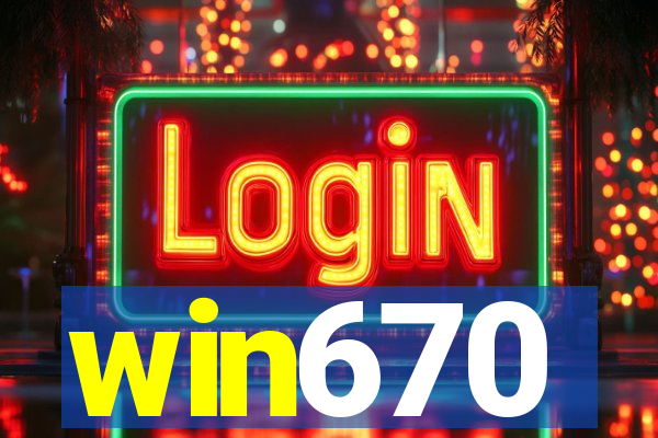 win670