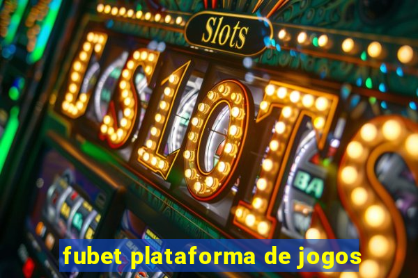 fubet plataforma de jogos