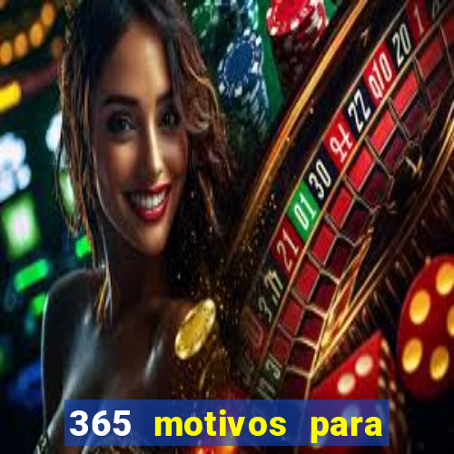 365 motivos para te amar