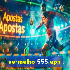 vermelho 555 app