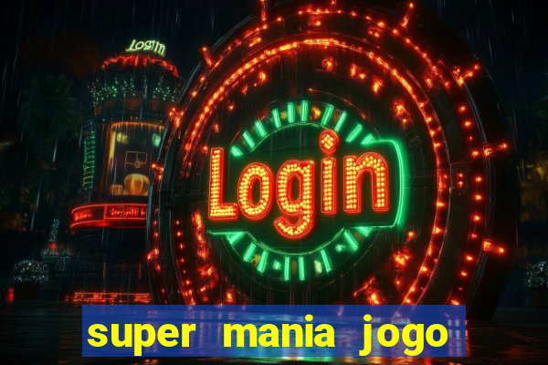 super mania jogo do bicho