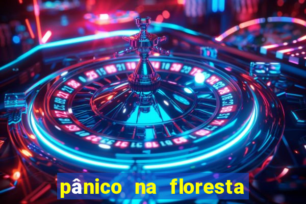 pânico na floresta 4 completo dublado mega filmes