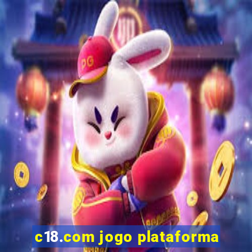 c18.com jogo plataforma