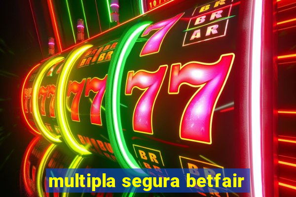 multipla segura betfair