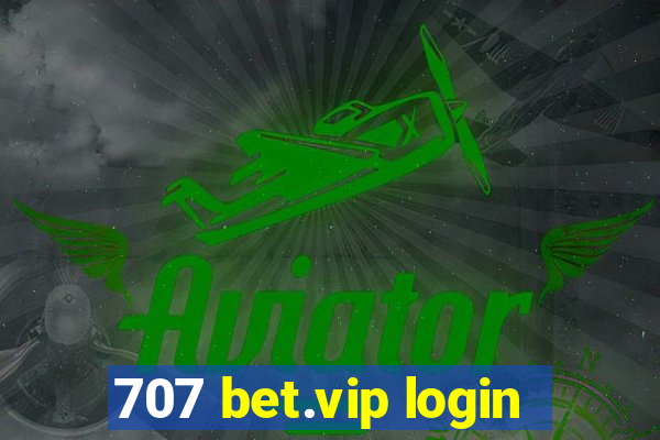 707 bet.vip login